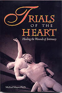 Trials Of The Heart - Healing the Wounds of Intimacy